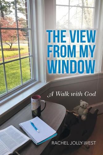 Cover image for The View from My Window: A Walk with God