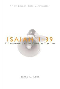 Cover image for Nbbc, Isaiah 1-39: A Commentary in the Wesleyan Tradition