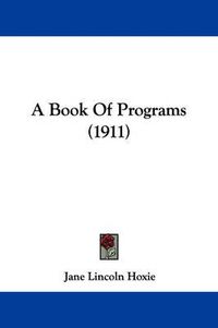 Cover image for A Book of Programs (1911)