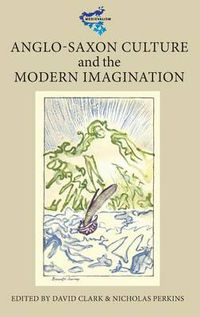 Cover image for Anglo-Saxon Culture and the Modern Imagination