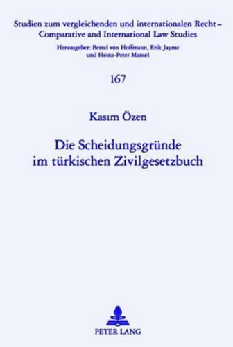 Die Scheidungsgruende Im Tuerkischen Zivilgesetzbuch