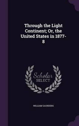 Through the Light Continent; Or, the United States in 1877-8