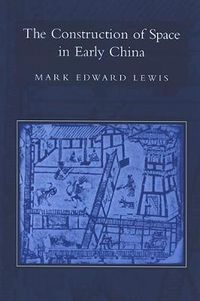 Cover image for The Construction of Space in Early China