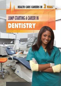 Cover image for Jump-Starting a Career in Dentistry