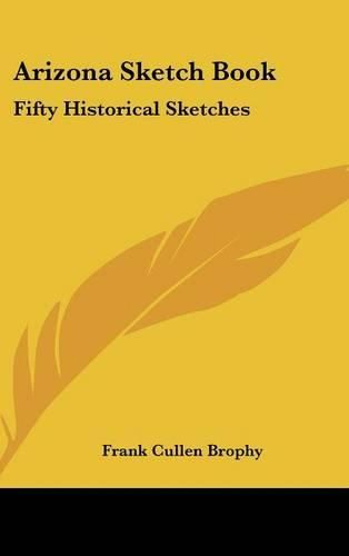 Cover image for Arizona Sketch Book: Fifty Historical Sketches