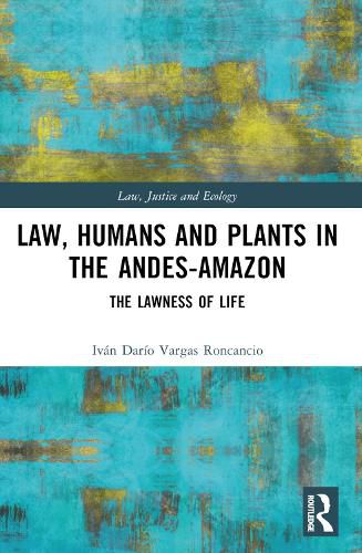Cover image for Law, Humans and Plants in the Andes-Amazon