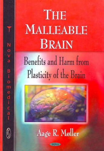 Cover image for Malleable Brain: Benefits & Harm from Plasticity of the Brain