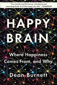 Cover image for Happy Brain: Where Happiness Comes From, and Why