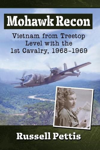 Cover image for Mohawk Recon: Vietnam from Treetop Level with the 1st Cavalry, 1968-1969