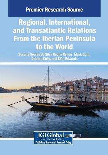 Cover image for Regional, International, and Transatlantic Relations From the Iberian Peninsula to the World