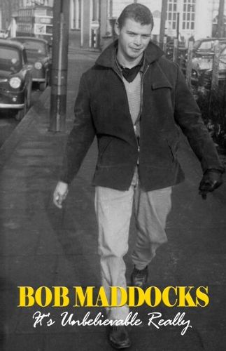 Cover image for Bob Maddocks: It's Unbelivable Really