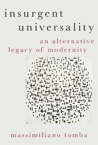 Cover image for Insurgent Universality: An Alternative Legacy of Modernity