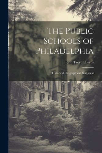 Cover image for The Public Schools of Philadelphia