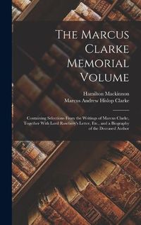 Cover image for The Marcus Clarke Memorial Volume