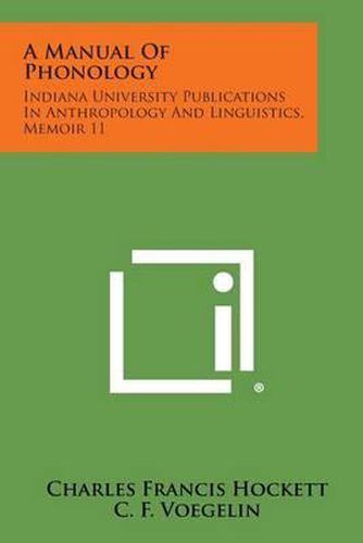 Cover image for A Manual of Phonology: Indiana University Publications in Anthropology and Linguistics, Memoir 11