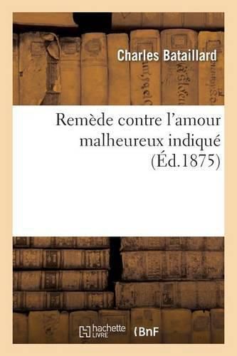 Remede Contre l'Amour Malheureux Indique