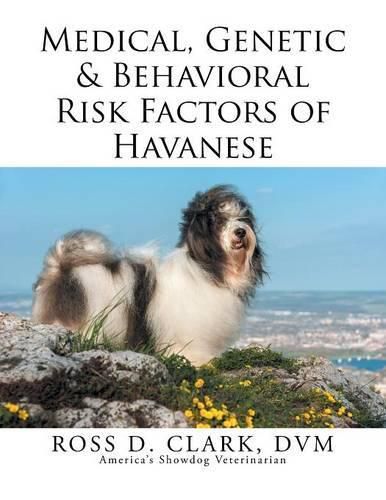 Cover image for Medical, Genetic & Behavioral Risk Factors of Havanese