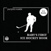 Cover image for Baby's First Ice Hockey Book