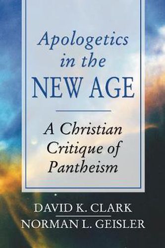 Apologetics in the New Age: A Christian Critique of Pantheism