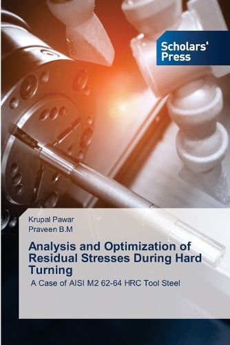 Cover image for Analysis and Optimization of Residual Stresses During Hard Turning