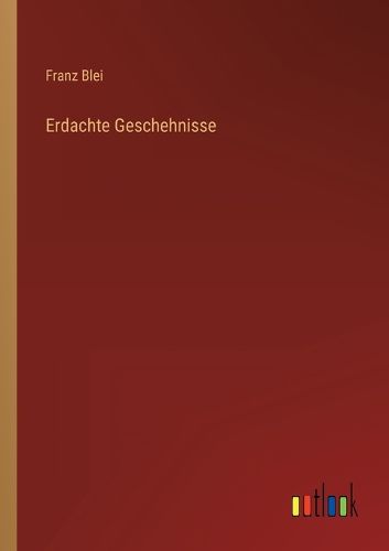 Cover image for Erdachte Geschehnisse