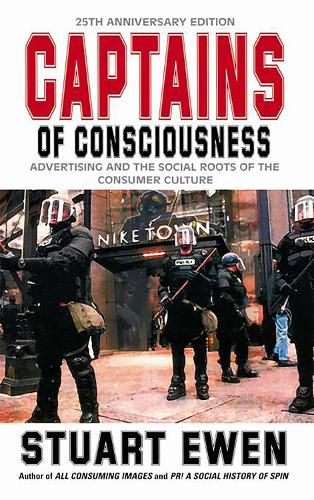 Cover image for Captains of Consciousness: Advertising and the Social Roots of the Consumer Culture