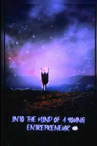 Cover image for Into the Mind of a Young Entrepreneur