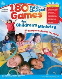 Cover image for 180 Faith-Charged Games for Children's Ministry, Grades K - 5