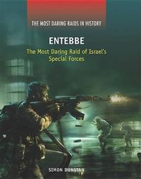 Cover image for Entebbe: The Most Daring Raid of Israel's Special Forces