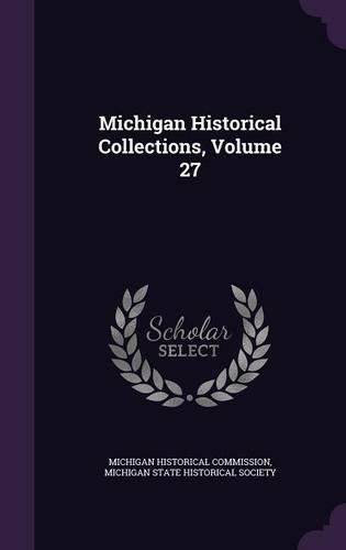 Cover image for Michigan Historical Collections, Volume 27