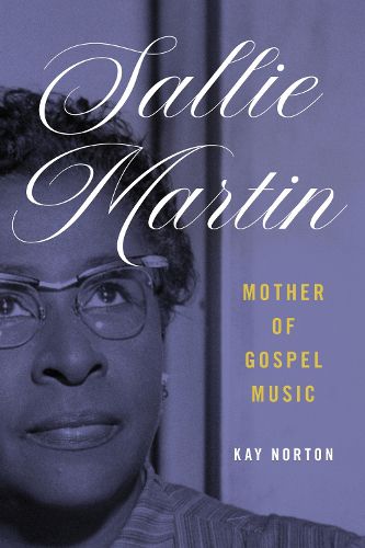 Cover image for Sallie Martin, Mother of Gospel Music