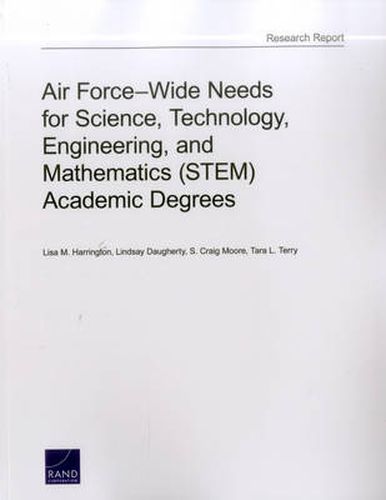 Air Force-Wide Needs for Science, Technology, Engineering, and Mathematics (Stem) Academic Degrees