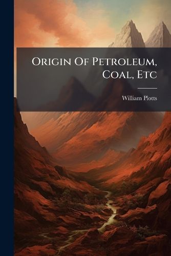 Cover image for Origin Of Petroleum, Coal, Etc