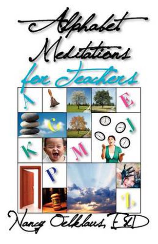 Cover image for Alphabet Meditations for Teachers: Everyday Wisdom for Educators