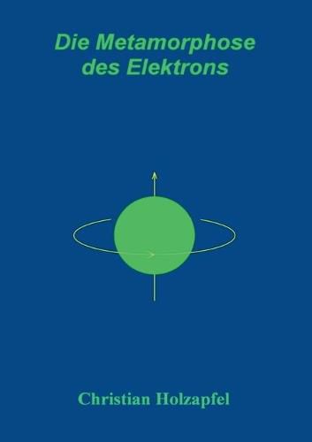 Cover image for Die Metamorphose des Elektrons