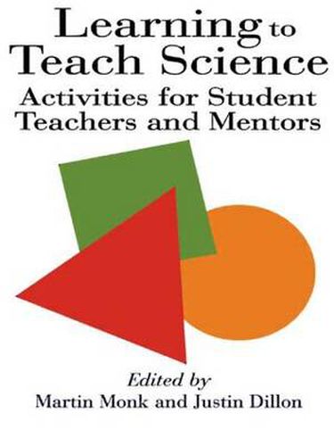 Cover image for Learning To Teach Science: Activities For Student Teachers And Mentors