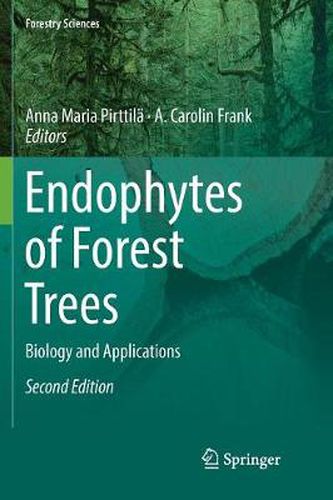 Endophytes of Forest Trees: Biology and Applications