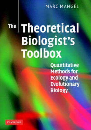 Cover image for The Theoretical Biologist's Toolbox: Quantitative Methods for Ecology and Evolutionary Biology