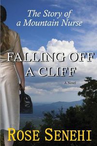 Cover image for Falling Off a Cliff: The Story of a Mountain Nurse