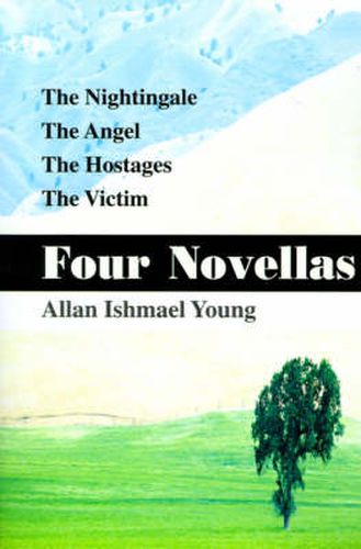 Cover image for Four Novellas: The Nightingale, the Angel, the Hostages, the Victim