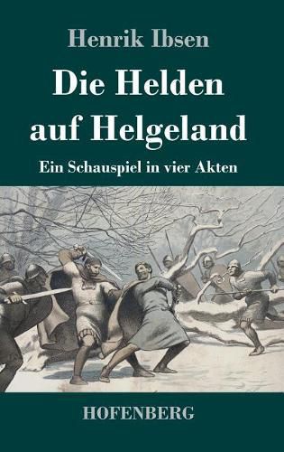 Cover image for Die Helden auf Helgeland: Ein Schauspiel in vier Akten