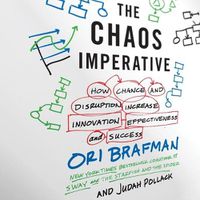 Cover image for The Chaos Imperative: How Chance and Disruption Increase Innovation, Effectiveness, and Success
