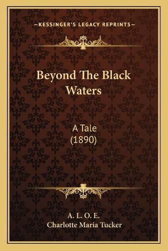 Cover image for Beyond the Black Waters: A Tale (1890)