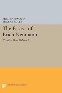 Cover image for The Essays of Erich Neumann, Volume 2: Creative Man: Five Essays