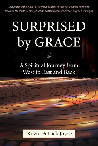 Surprised By Grace A Spiritual Journey from West to East and Back