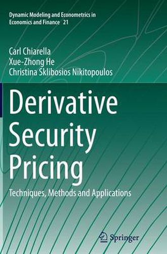 Cover image for Derivative Security Pricing: Techniques, Methods and Applications