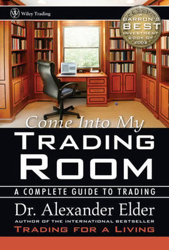 Cover image for Come into My Trading Room: A Complete Guide to Trading