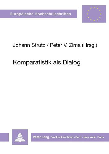 Cover image for Komparatistik ALS Dialog: Literatur Und Interkulturelle Beziehungen in Der Alpen-Adria-Region Und in Der Schweiz