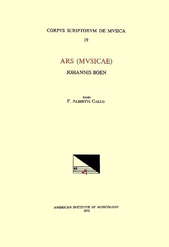Cover image for CSM 19 Johannes Boen, Ars (Musicae) (First Half of the 14th C.-1367), Edited by F. Alberto Gallo, Volume 19