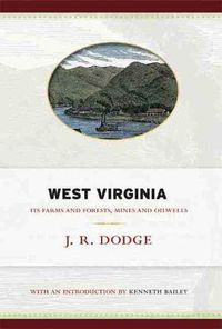 Cover image for West Virginia: Its Farms and Forests, Mines and Oil-Wells